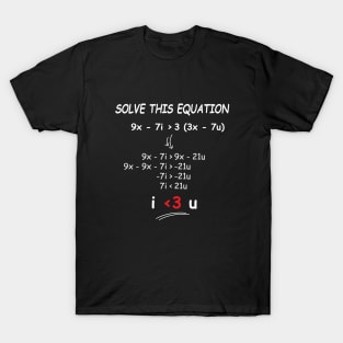 solve this i love you equation T-Shirt